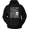 I Just Want to Drink Beer and Eat Pierogi Shirt - My Polish Heritage