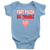 Part Polish All Trouble Baby Onesie - My Polish Heritage