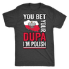 You Bet I'm Polish Shirt
