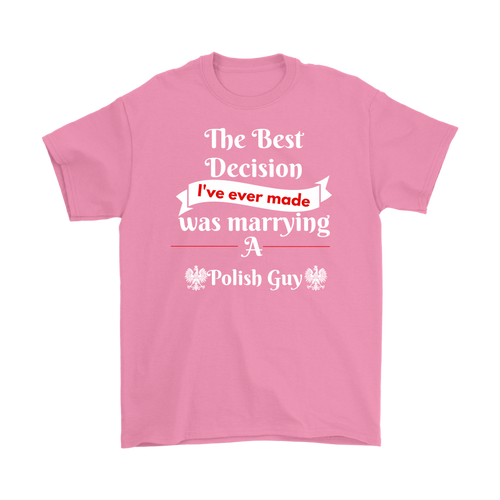 Best Decision I've ever made was marrying a Polish Guy Tanks tops, t-shirts and hoodies