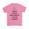 Keep Calm and Wash Your Hands T-shirt