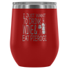 I Just Want To Drink Wine and Eat Pierogi Wine Tumbler - My Polish Heritage