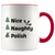 Nice, Naughty, Polish Coffee Accent Mug. 11oz Christmas