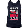 You Bet I'm Polish Shirt - More Styles