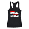 Too Much Monday, Not Enough Pierogi. Tank Tops, Shirts and Hoodies