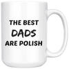 The Best Dads are Polish Coffee Mug