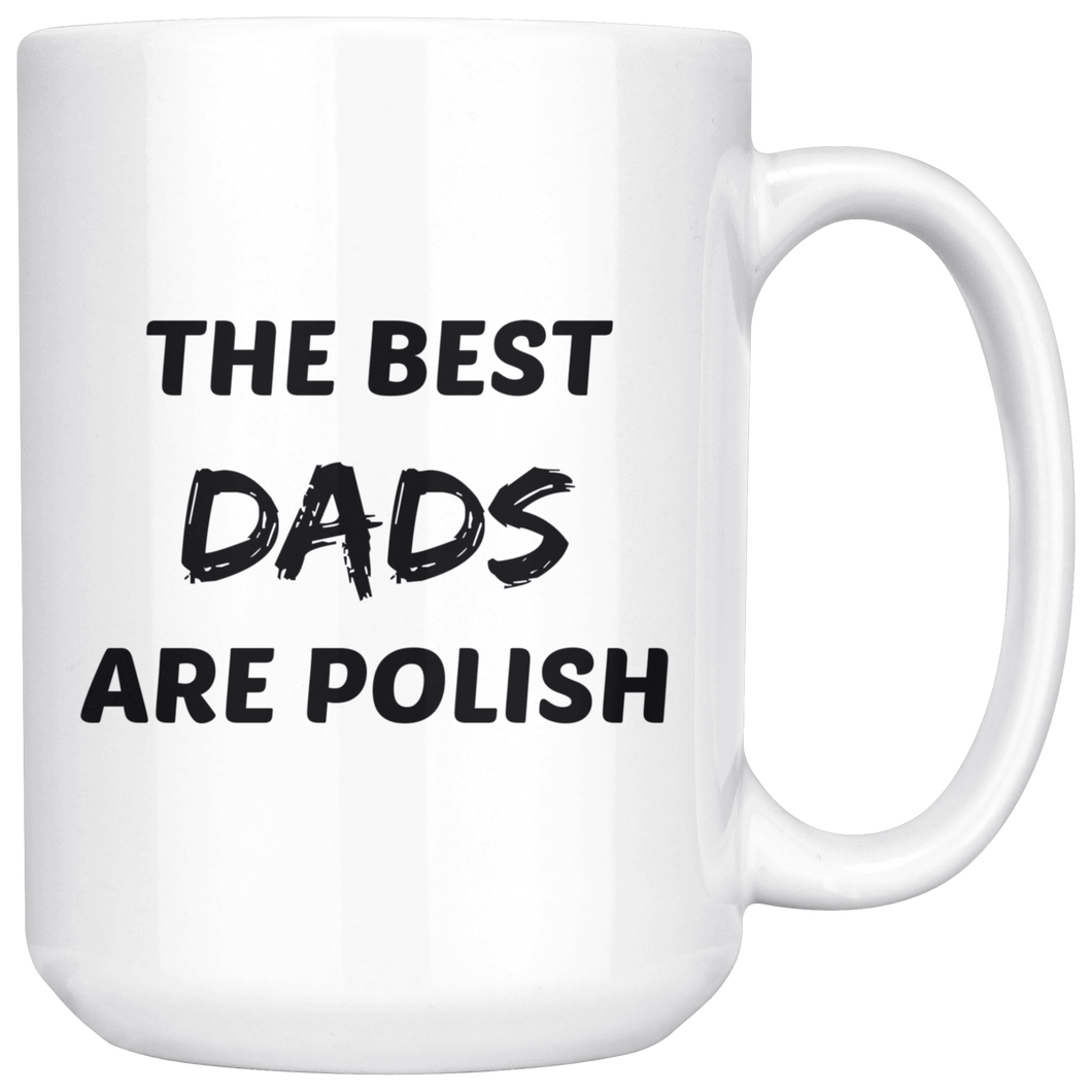 The Best Dads are Polish Coffee Mug