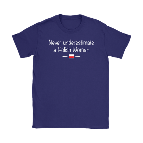 Never Underestimate a Polish Woman Shirt - My Polish Heritage
