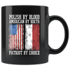 Polish By Blood Patriot By Choice Black 11oz Mug - My Polish Heritage
