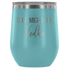 This Might Be Vodka Wine Tumbler