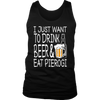 I Just Want to Drink Beer and Eat Pierogi Shirt - More Styles - My Polish Heritage