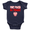 Part Polish All Trouble Baby Onesie - My Polish Heritage