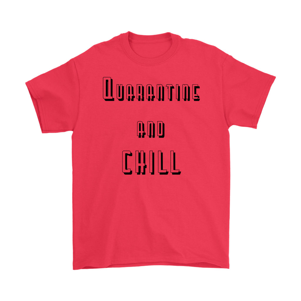 Quarantine and Chill T-shirt