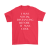 I was social distancing before it was cool tank tops, shirts and hoodies
