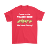Come to the Polish Side.. We have Pierogi