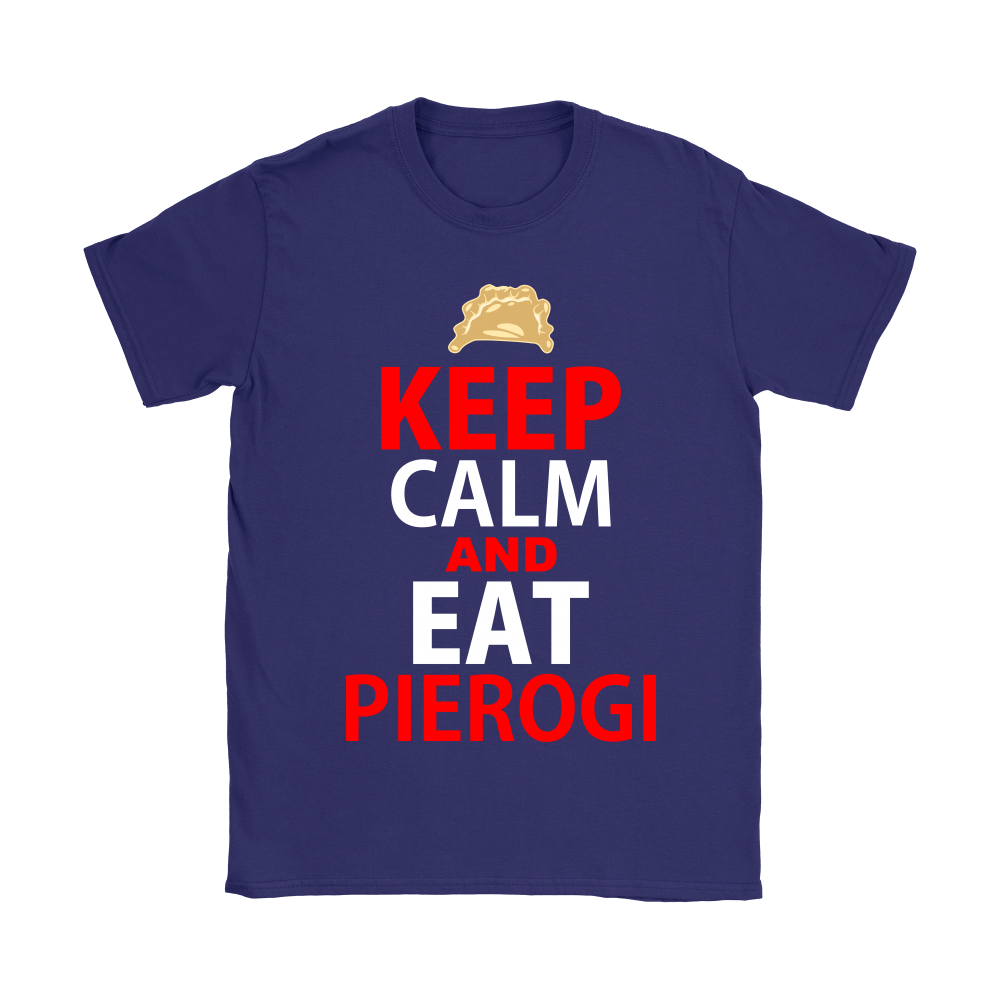 Keep Calm and Eat Pierogi Shirt - My Polish Heritage