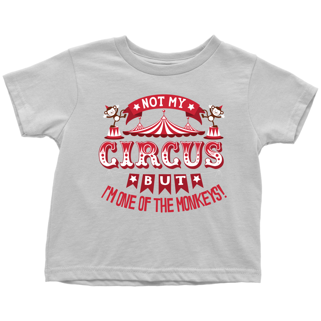Not My Circus But I'm One Of The Monkeys Toddler Shirt - My Polish Heritage