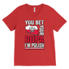 You Bet I'm Polish Shirt - More Styles