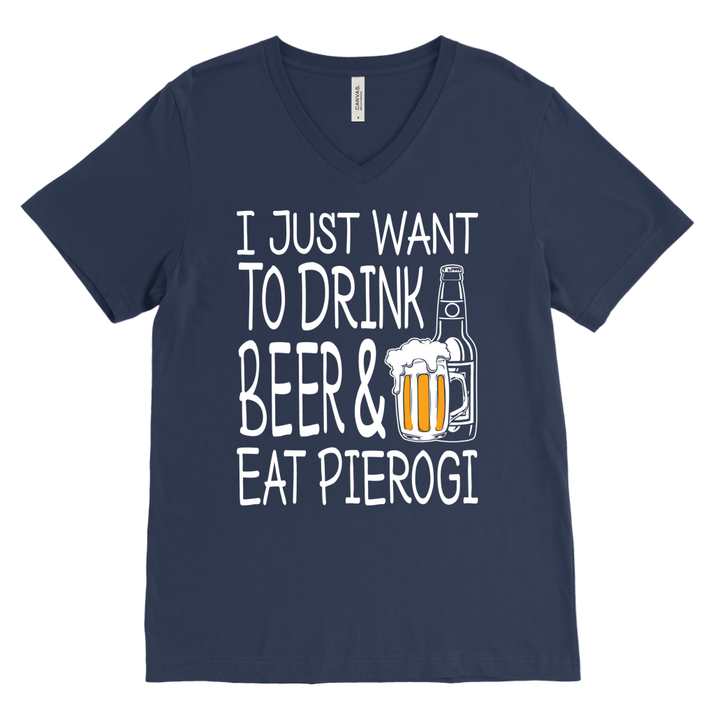 I Just Want to Drink Beer and Eat Pierogi Shirt - More Styles - My Polish Heritage