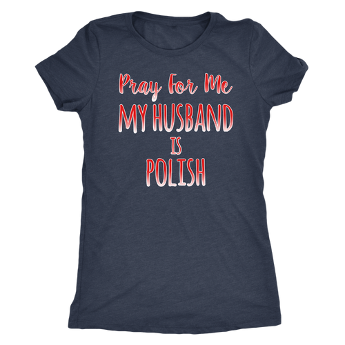 My Husband Is Polish Shirt - My Polish Heritage