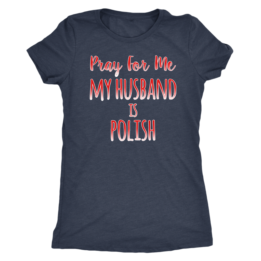 My Husband Is Polish Shirt - My Polish Heritage