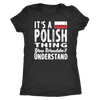 It's a Polish Thing Shirt - My Polish Heritage