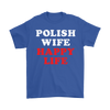 Polish Wife Happy Life Shirt