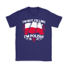 Not Yelling Polish Shirt - My Polish Heritage