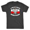 I Love My Polish Heritage I Shirt - My Polish Heritage