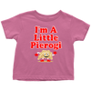 I'm A Little Pierogi Toddler II Shirt - My Polish Heritage