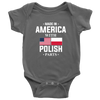 Made in America with Polish Parts Baby Onesie - My Polish Heritage
