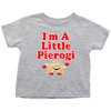 I'm A Little Pierogi Toddler II Shirt - My Polish Heritage