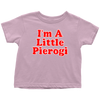 I'm A Little Pierogi Toddler I Shirt - My Polish Heritage