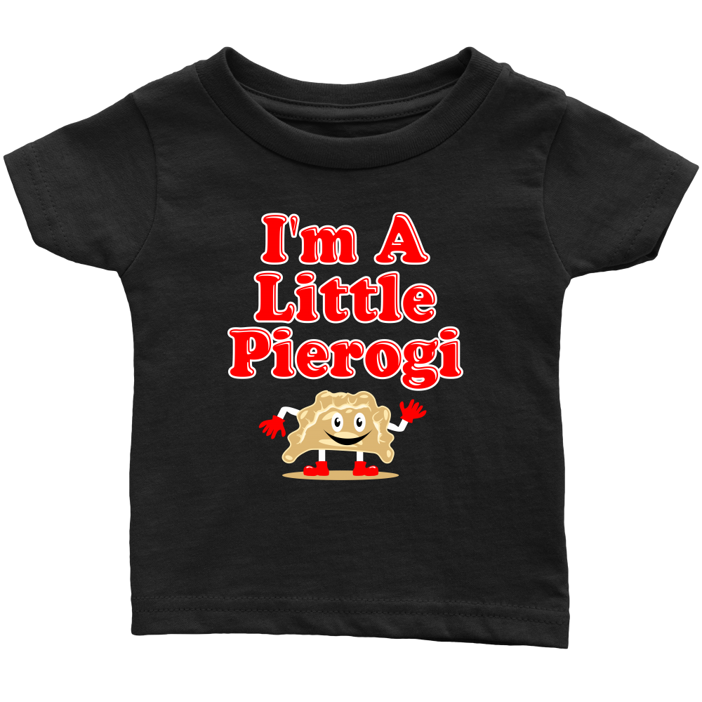 I'm A Little Pierogi Infant II Shirt - My Polish Heritage