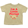I'm A Little Pierogi Toddler II Shirt - My Polish Heritage