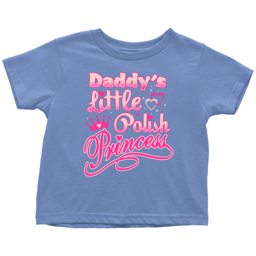Daddy's Little Polish Princess Toddler Shirt - My Polish Heritage