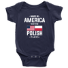 Made in America with Polish Parts Baby Onesie - My Polish Heritage