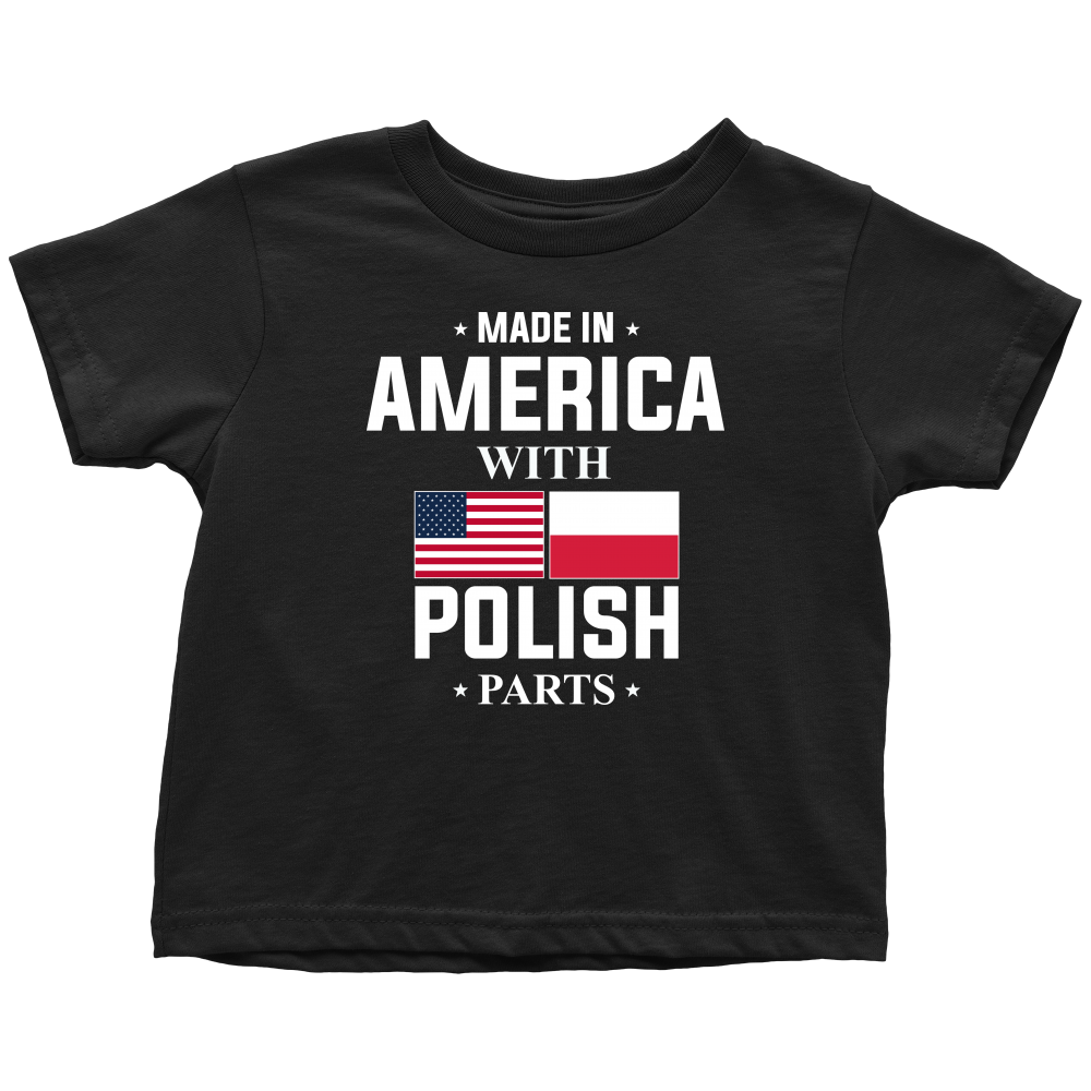 Made in America with Polish Parts Toddler Shirt - My Polish Heritage