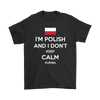 I'm Polish and I Don't Keep Calm Kurwa Shirt - My Polish Heritage