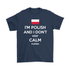 I'm Polish and I Don't Keep Calm Kurwa Shirt - My Polish Heritage