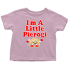 I'm A Little Pierogi Toddler II Shirt - My Polish Heritage