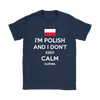 I'm Polish and I Don't Keep Calm Kurwa Shirt - My Polish Heritage