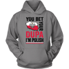You Bet I'm Polish Shirt - More Colors