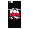 I'm Not Yelling I'm Polish Phone Case - My Polish Heritage