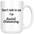 Don't talk to me I'm Social Distancing 11oz and 15 oz Mugs
