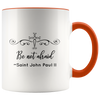 Be not afraid ~Saint John Paul II Quote Coffee Accent Mug