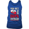You Bet I'm Polish Shirt - More Styles