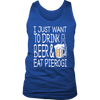 I Just Want to Drink Beer and Eat Pierogi Shirt - More Styles - My Polish Heritage