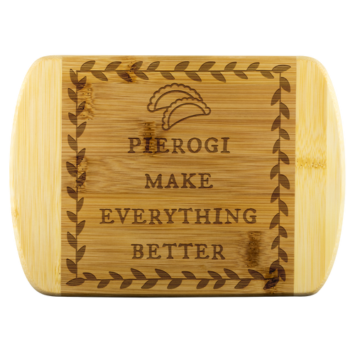 Pierogi Make Everything Better. Round Edge Wood Cutting Board