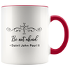 Be not afraid ~Saint John Paul II Quote Coffee Accent Mug